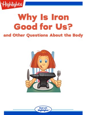 cover image of Why Is Iron Good for Us? and Other Questions About the Body